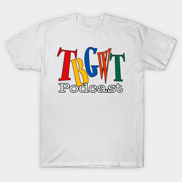 TBGWT - Living Single Style Logo T-Shirt by The Black Guy Who Tips Podcast